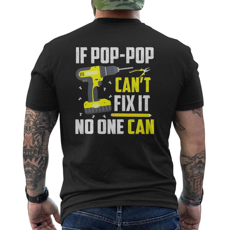 If Pop-Pop Can't Fix It No One Can Grandpa Dad  Mens Back Print T-shirt
