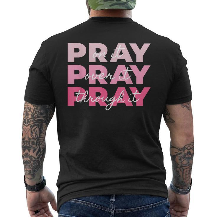 Pray On It Pray Over It Pray Through It Breast Cancer Men's T-shirt Back Print