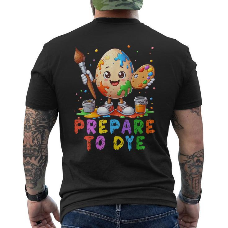 Prepare To Dye Easter Sunday Cute Egg Hunting Men's T-shirt Back Print