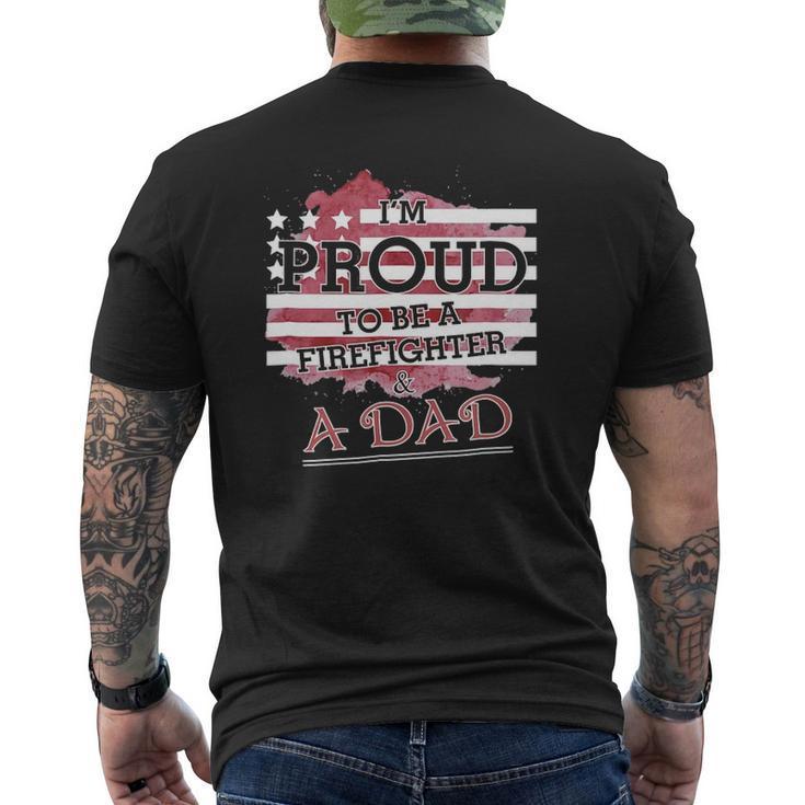 I Am Proud To Be A Firefighter & A Dadfor Father Mens Back Print T-shirt