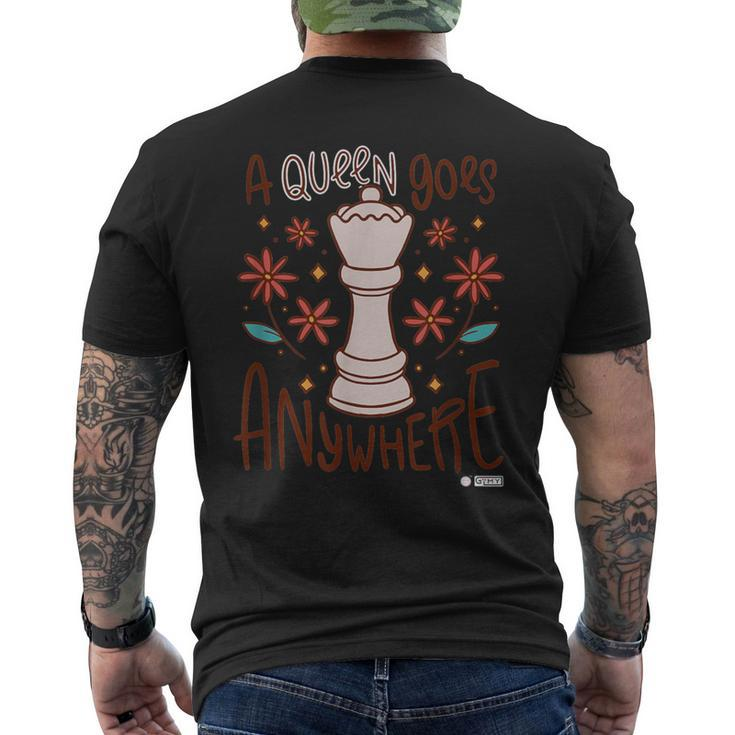 A Queen Goes Anywhere Chess Queen Chess Chess Quote Men's T-shirt Back Print