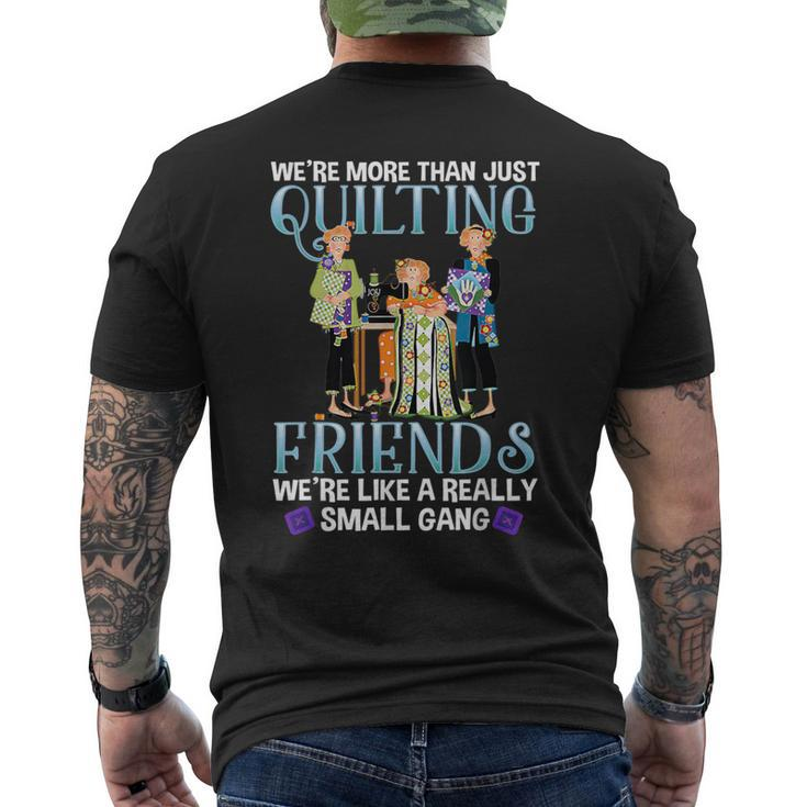 Quilting Friends A Really Small Gang Sewing And Quilting Men's T-shirt Back Print