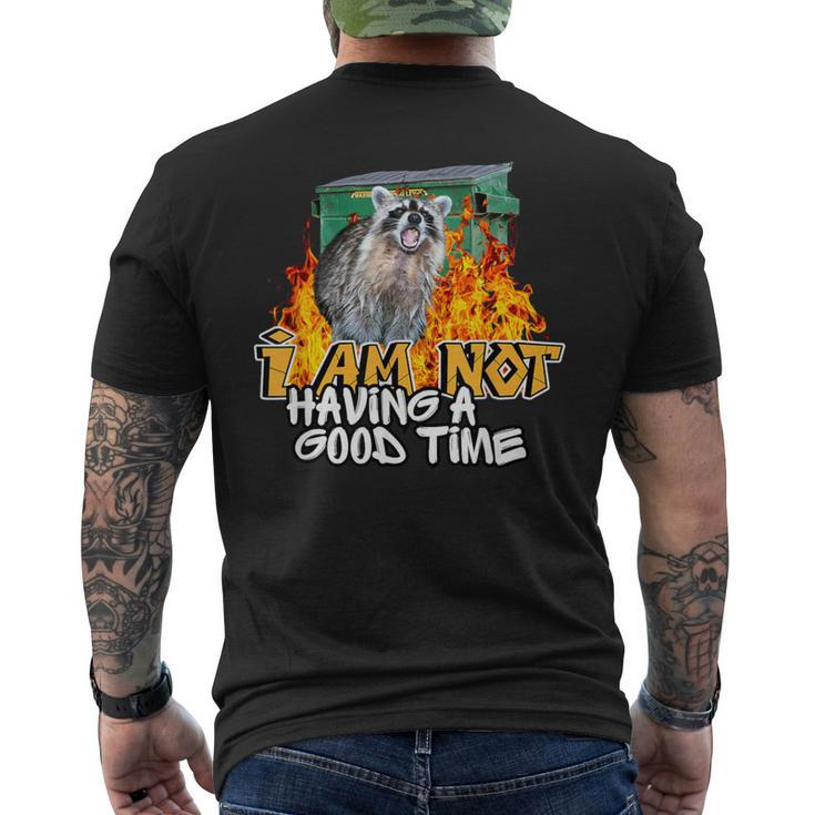 Raccoon I Am Not Having A Good Time Dumpster Fire Trash Meme Men's T-shirt Back Print