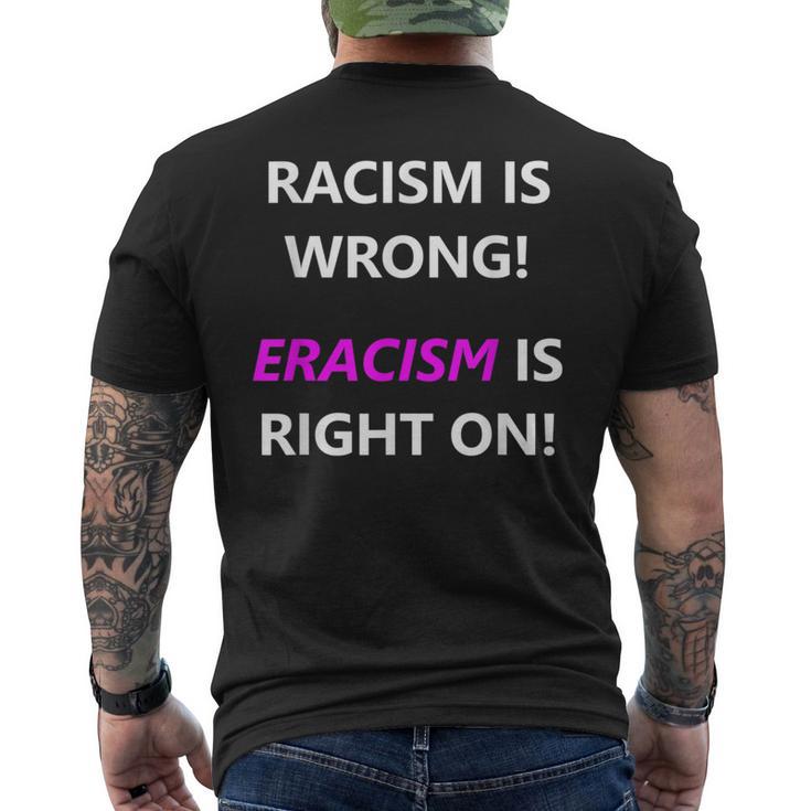 Racism Is Wrong Eracism Is Right On Men's T-shirt Back Print