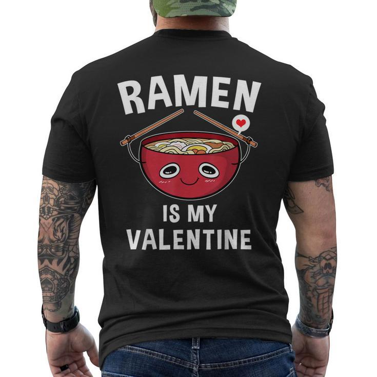 Ramen Is My Valentine Ramen Valentine's Day Men's T-shirt Back Print