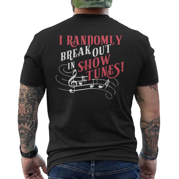 I Randomly Break Out In Show Tunes I Music Theater Men's T-shirt Back Print