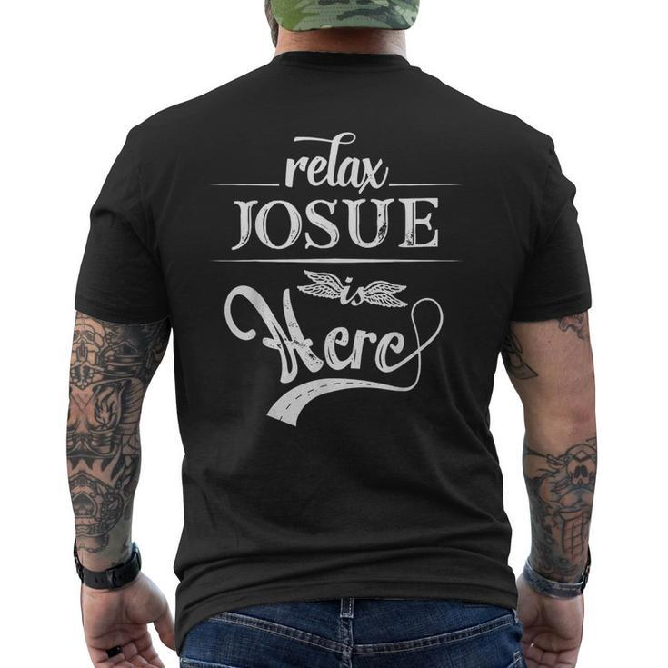 Relax Josue Is Here First Name Family Surname Men's T-shirt Back Print