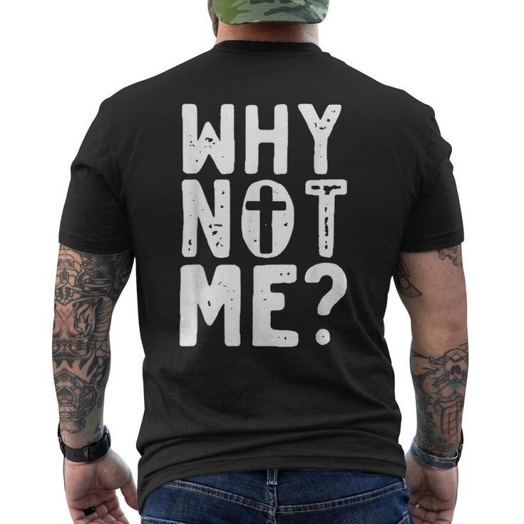 Religious Why Not Me With Cross Men's T-shirt Back Print