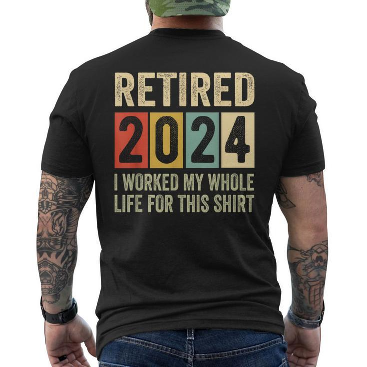 Retired 2024 Retirement I Worked My Whole Life Men's T-shirt Back Print