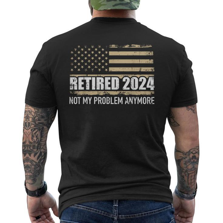 Retired 2024 Us American Flag Problem Anymore For Retirement Men's T-shirt Back Print