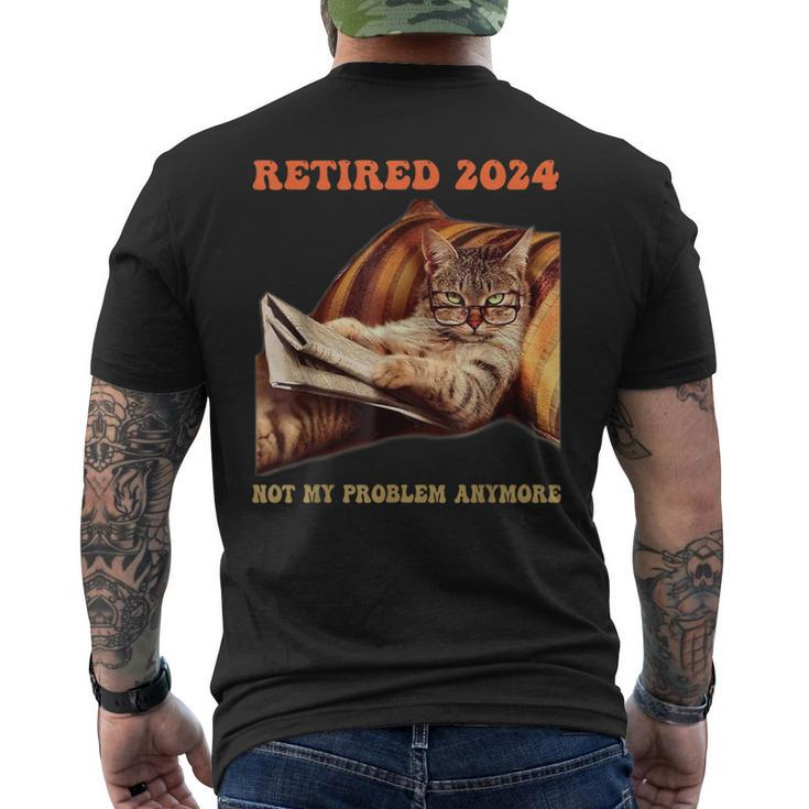 Retired Not My Problem Anymore Cat Retirement 2024 Men's T-shirt Back Print