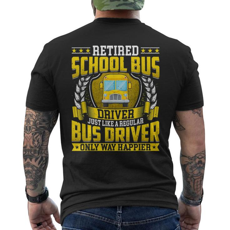 Retired School Bus Driver Retirement Only Way Happier Men's T-shirt Back Print