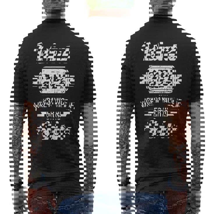 Retirement 2024 Worked Whole Life For This Retired Men's T-shirt Back Print