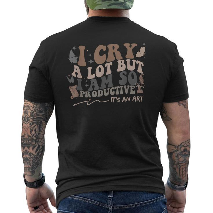Retro I Cry A Lot But I Am So Productive Trending Meme Men's T-shirt Back Print