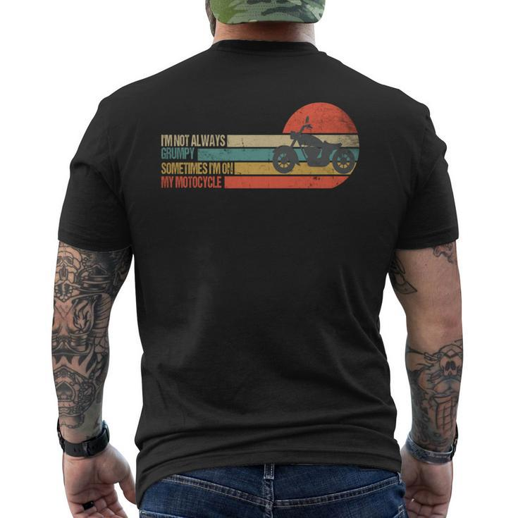 Retro I'm Not Always Grumpy Sometimes I'm On My Motorcycle Men's T-shirt Back Print