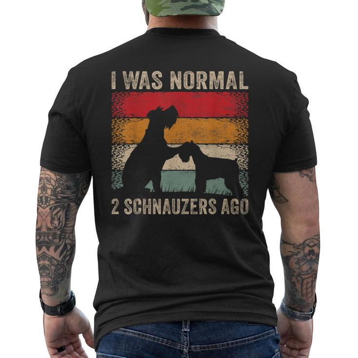 Retro I Was Normal 2 Schnauzers Ago Vintage Schnauzer Men's T-shirt Back Print