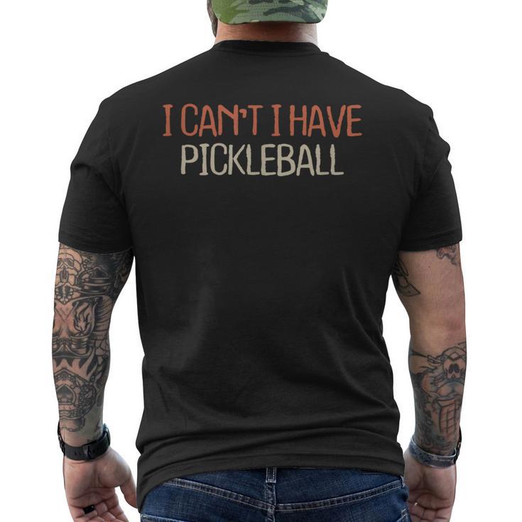 Retro Vintage Simple I Can't I Have Pickleball Men's T-shirt Back Print