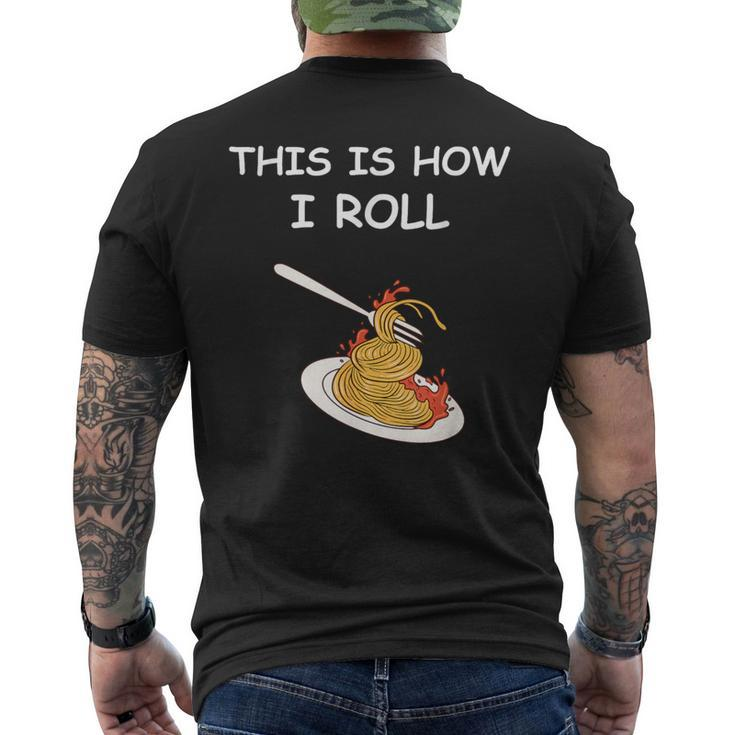This Is How I Roll Spaghetti Spaghetti Men's T-shirt Back Print