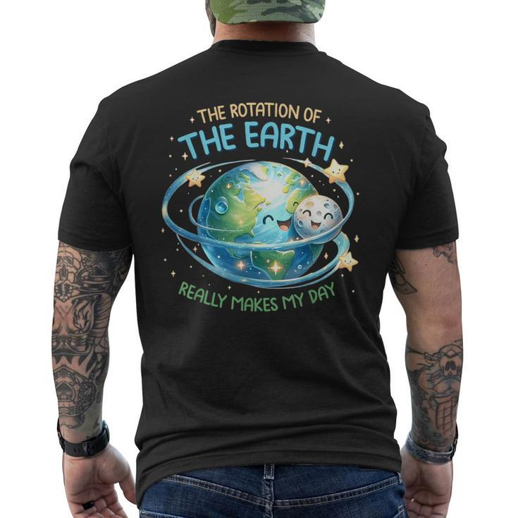 Rotation Of The Earth Makes My Day Earth Day Science Men's T-shirt Back Print