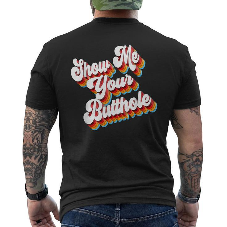 Sarcastic Show Me Your Butthole Men's T-shirt Back Print