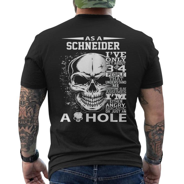 As A Schneider I've Only Met About 3 Or 4 People 300L2 It's Men's T-shirt Back Print