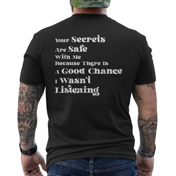 Your Secrets Are Safe With Me Because There Is A Good Fun Men's T-shirt Back Print