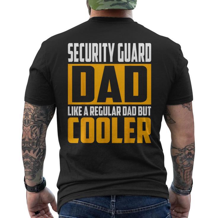 Security Guard Dad Like A Regular Dad But Cooler Men's T-shirt Back Print