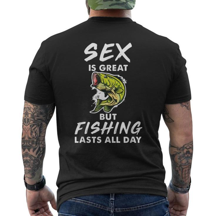 Sex Is Great But Fishing Lasts All Day Men's T-shirt Back Print