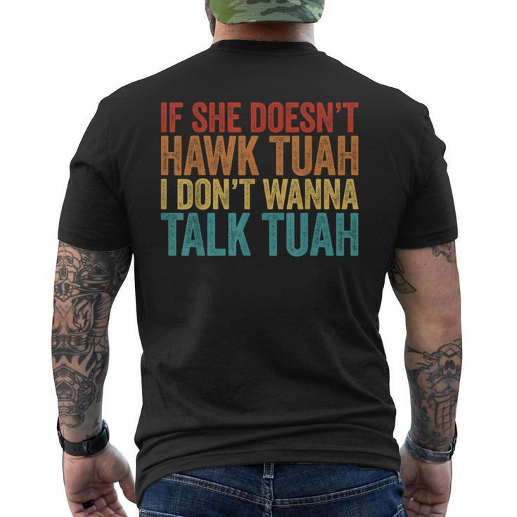 If She Doesn't Hawk Tuah I Don't Wanna Talk To Her Men's T-shirt Back Print