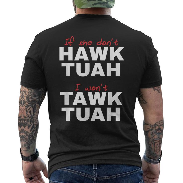 If She Don't Hawk Tush I Won't Tawk Tuah Men's T-shirt Back Print