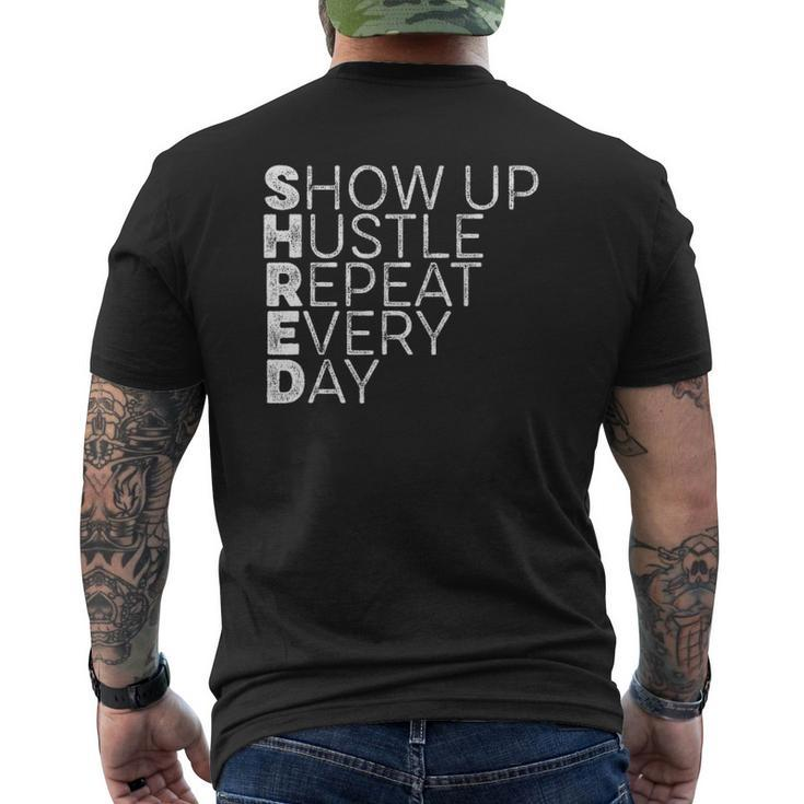 Shred Show Up Hustle Repeat Every Day Workout Motivation Drk Mens Back Print T-shirt