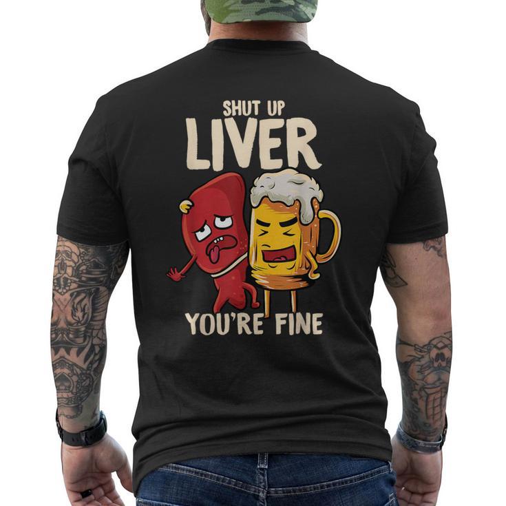 Shut Up Liver You're Fine Hilarious Drinking Pun Beer Men's T-shirt Back Print