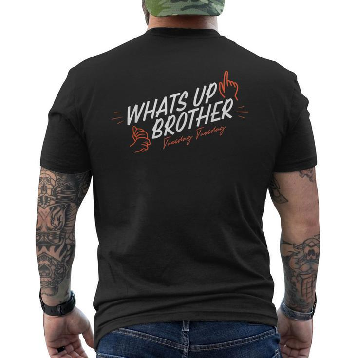 Sketch Streamer Whats Up Brother Tuesday Men's T-shirt Back Print