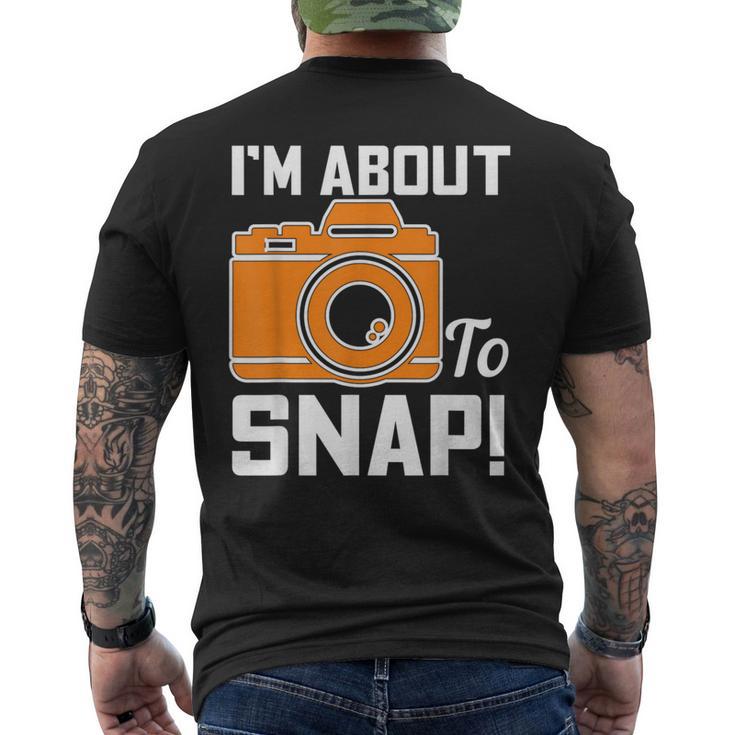 Im About To Snap Photography Camera Men's T-shirt Back Print