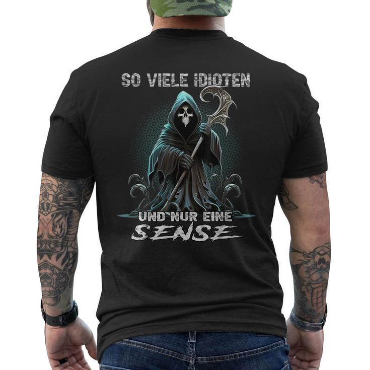 So Viele Idioten Und Nur Eine Sense Sarcasmus Reaper Black T-Shirt mit Rückendruck