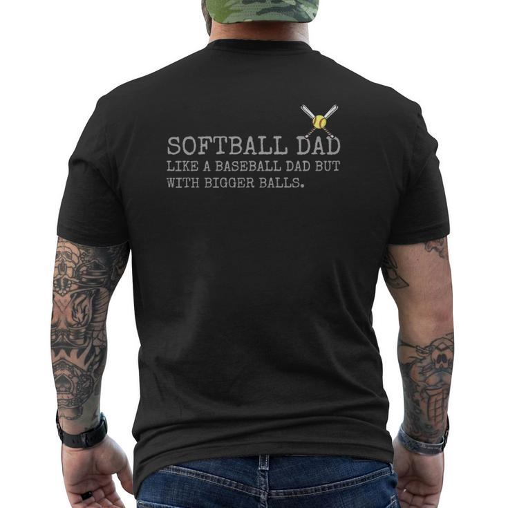 Softball Dad Like A Baseball Dad But With Bigger Balls Coach Mens Back Print T-shirt
