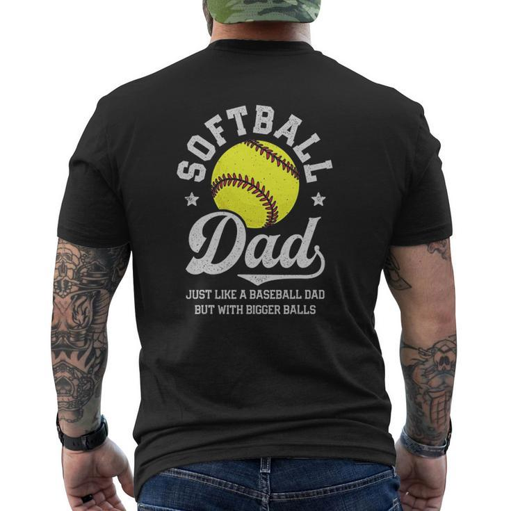 Softball Dad Like Baseball But With Bigger Balls Fathers Day Mens Back Print T-shirt