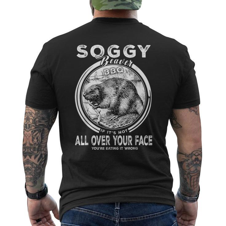 Soggy Beaver Bbq If It's Not All Over Your Face Beaver Men's T-shirt Back Print