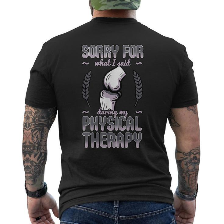 Sorry For What I Said During Physical Therapy Knee Surgery Men's T-shirt Back Print