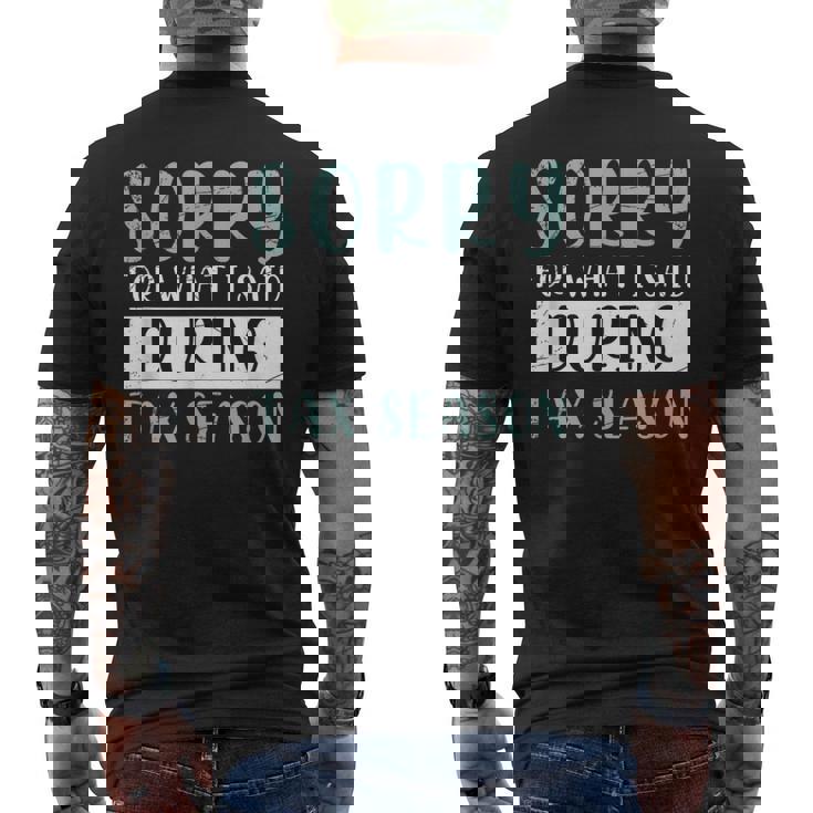 Sorry For What I Said During Tax Season Tax Men's T-shirt Back Print