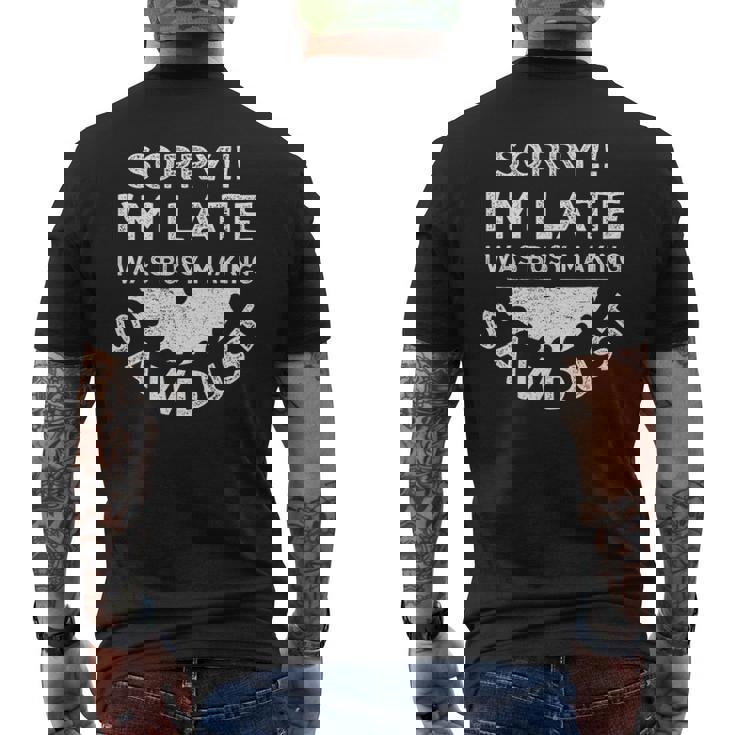 Sorry I'm Late I Was Busy Making Sawdust | Woodworker Tshirt Sorry I'm Late I Was Busy Making Sawdust | Woodworker Tshirt