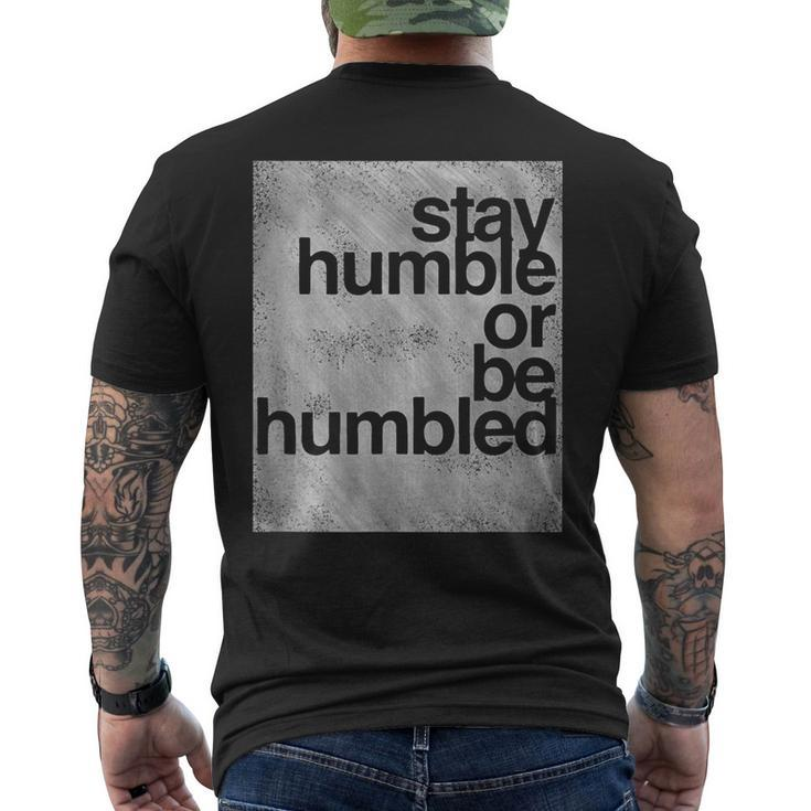 Stay Humble Or Be Humbled Motivational T Men's T-shirt Back Print