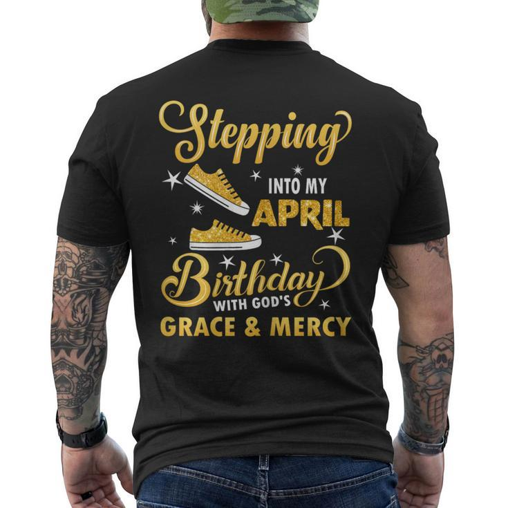 Stepping Into My April Birthday With God's Grace & Mercy Men's T-shirt Back Print