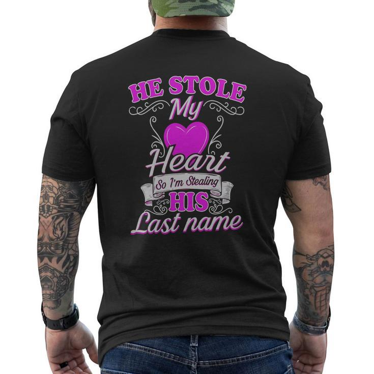 He Stole My Heart So I'm Stealing His Last Name Mens Back Print T-shirt