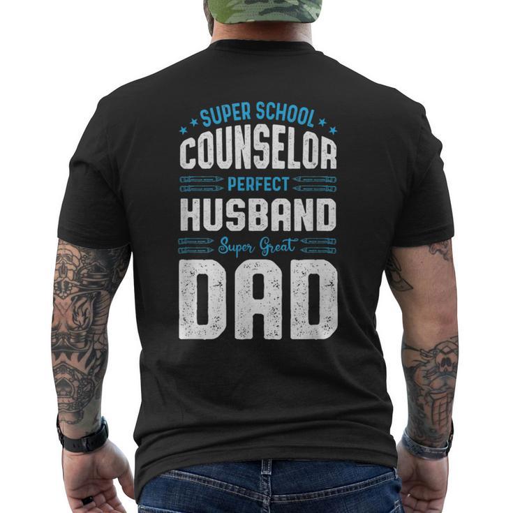 Super School Counselor Perfect Husband Super Great Dad Men's T-shirt Back Print