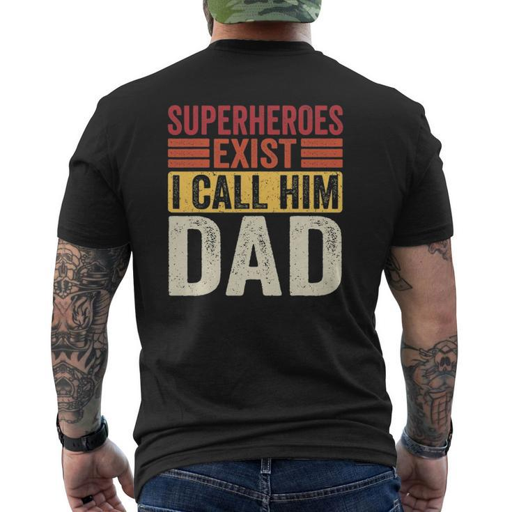 Superheroes Exist I Call Him Dad Retro Father's Day Mens Back Print T-shirt