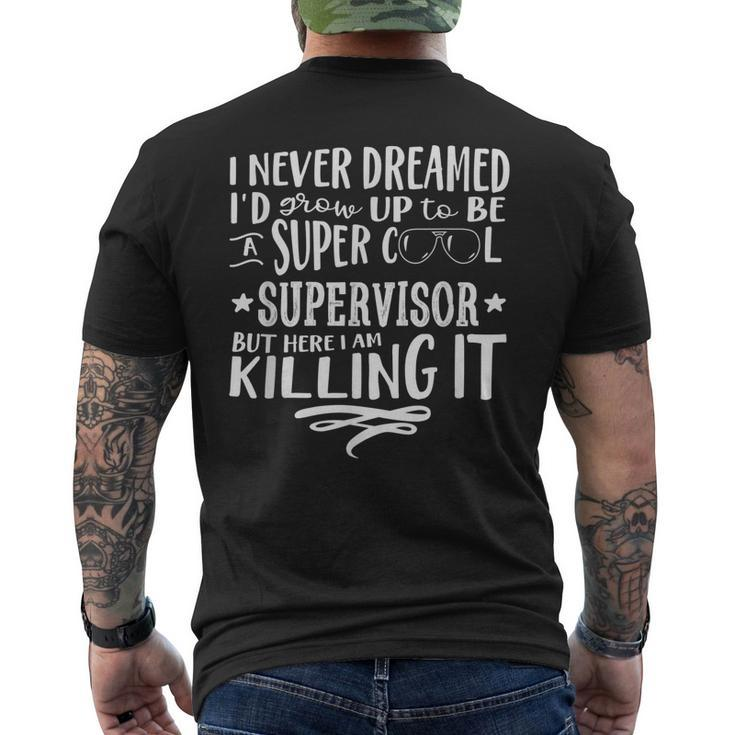 Supervisor Never Dreamed Saying Humor Mens Back Print T-shirt