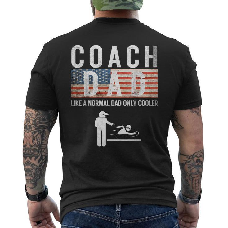 Swim Coach Dad Like A Normal Only Cooler Father Day 4Th July Men's T-shirt Back Print