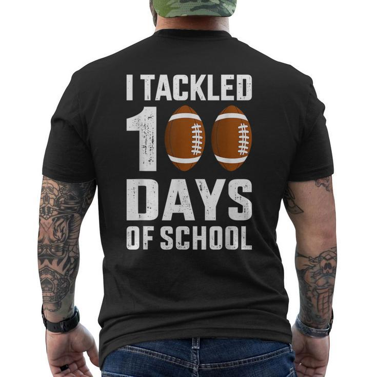 I Tackled 100 Days School 100Th Day Football Student Teacher Men's T-shirt Back Print