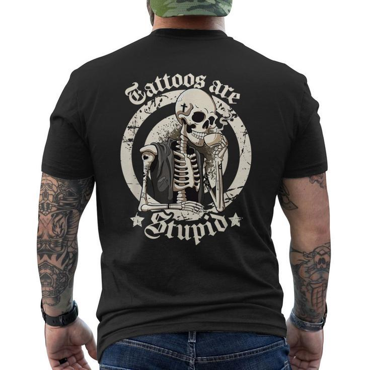 Tattoos Are Stupid Tattoo Artists Tattoo Addicts Tattooist Men's T-shirt Back Print